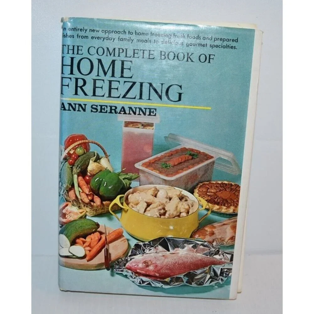 Complete Book of Home Freezing Ann Seranne 1966‎ preserve fresh foods Garden Vtg